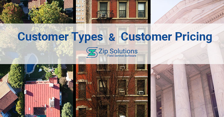 Different Customer Pricing for Different Customer Types Zip Solutions Field Service Management Software Blog