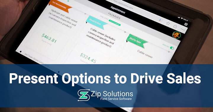Present Options to Drive Sales Blog Image of Zip Solutions Field Service Management Options features