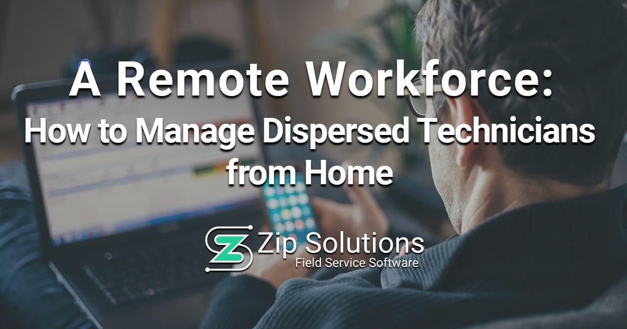 A Remote Workforce - How to Manage Dispersed Technicians from Home blog image with man working on devices on couch