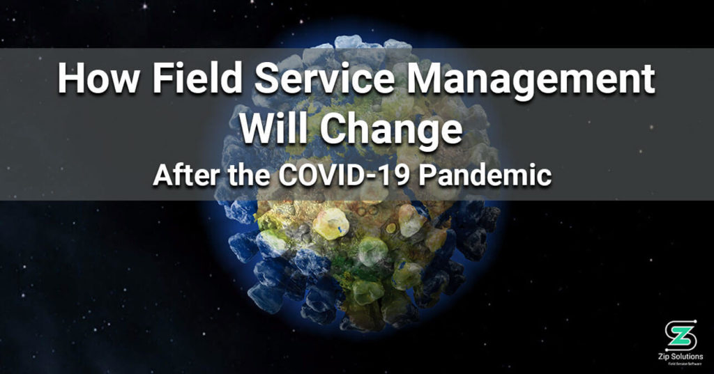How Field Service Management Will Change After the COVID-19 Pandemic with Globe shaped like Coronavirus with Zip's Logo